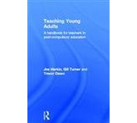 Teaching Young Adults: A Handbook for Teachers in Post-Compulsory Education