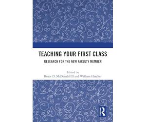 Teaching Your First Class: Research for the New Faculty Member