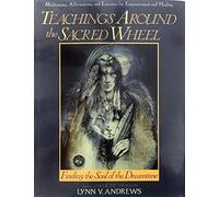 Teachings Around the Sacred Wheel: Finding the Soul of the Dreamtime