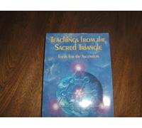 Teachings from the Sacred Triangle Tools for the Ascension