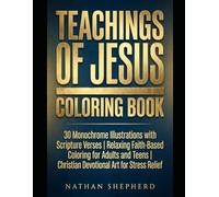 Teachings of Jesus Coloring Book: 30 Monochrome Illustrations with Scripture Verses | Relaxing Faith-Based Coloring for Adults and Teens | Christian Devotional Art for Stress Relief