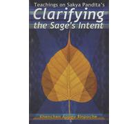 Teachings on Sakya Pandita's Clarifying the Sage's Intent