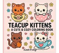 Teacup Kittens: A Cute & Cozy Coloring Book