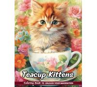 Teacup Kittens Coloring Book: Miniature Felines in China for Cute Art