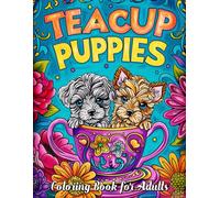 Teacup Puppies Coloring Book for Adults: Embark on a Coloring Adventure with Pocket-Sized Pups - Featuring Detailed Artwork of Teacup Breeds & Mindfulness Coloring Techniques