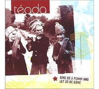 Teada - Give Us a Penny & Let Us Be Go