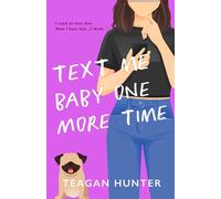 Teagan Hunter Text Me Baby One More Time (Special Edition) Paperback Book Teagan Hunter Multicolor