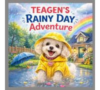Teagens: Rainy Day Adventure: 29 (A Dog Named Teagen)