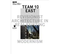 Team 10 East - Revisionist Architecture in Real Existing Modernism (MOMA - Museum under Construction)