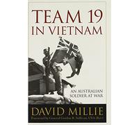 Team 19 in Vietnam: An Australian Soldier at War (Foreign Military Studies)