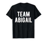 Team Abigail Support Family Member Favorite Named Abigail T-Shirt