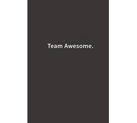 Team Awesome.: Lined notebook