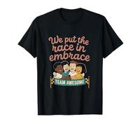 Team Awesome We Put The Race in Embrace Design T-Shirt