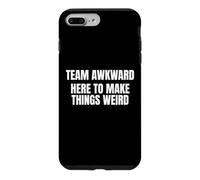 Team Awkward Here To Make Things Weird Funny Saying Humor Case for iPhone 7 Plus/8 Plus