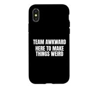 Team Awkward Here To Make Things Weird Funny Saying Humor Case for iPhone X/XS