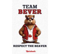 Team Beaver Respect the Beaver Notebook: A Fun and Unique Journal for Wildlife Enthusiasts