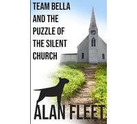 Team Bella and the Puzzle of the Silent Church (The Team Bella Books)