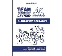 Team che Funzionano Davvero: Quaderno Operativo 12 mesi, Project management notebook Settimanale con Retrospettive mensili, 6x9 pollici - 15,24 x 22,86 cm
