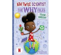 Team Green! (Ada Twist, Scientist: The Why Files #6) (The Questioneers)