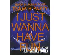 Team H - Team H Japan Tour Team H Party I Just Wanna Have Fun Live [Japan DVD] FRVA-33