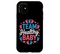 Team Healthy Baby Baby Shower Host Future Parents Squad Case for iPhone 11