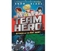 Team Hero: Attack of the Bat Army: Series 1 Book 2