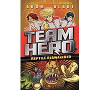 Team Hero: Reptile Reawakened: Series 1 Book 3