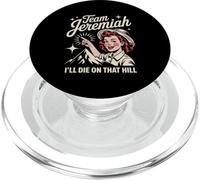 Team Jeremiah I'll Die On That Hill Hiking Team Jeremiah PopSockets PopGrip for MagSafe