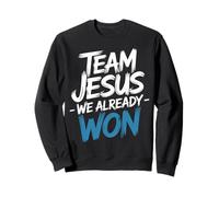 Team Jesus We Already Won Spiritual Winner Victory - Sweatshirt
