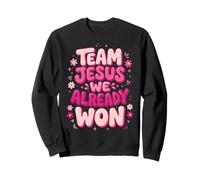 Team Jesus We Already Won Sweatshirt
