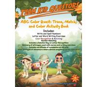 Team Kid Questors: ABC Color Quest: Trace, Match, and Color Activity Book