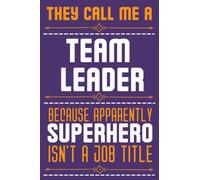 Team Leader Gifts: Funny Daily Blank Lined Notebook Journal Diary Paper For Taking Notes, Journaling And Brainstorming, a Gift Idea for Team Leader to Write in