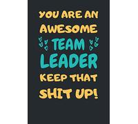 Team Leader Gifts: Lined Notebook Journal Paper Blank, a Gift for Team Leader to Write in (Volume 6)