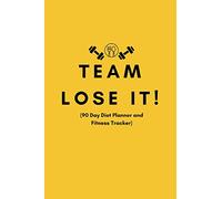 #Team Lose It! (90 Day Diet Planner and Fitness Tracker): Weight Loss Groups and Slimming Clubs Exercise and Food Diary To Get Fit, Slim and Fabulous! (Women's Edition)