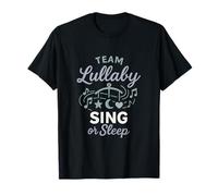 Team Lullaby Sing or Sleep New Parent novelty T-Shirt