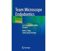 Team Microscope Endodontics: Carr’s Guidelines to Best Practice