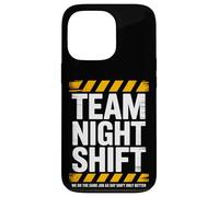 Team Night Shift Same Job Only Better Case for iPhone 13 Pro