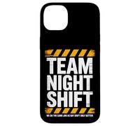 Team Night Shift Same Job Only Better Case for iPhone 14 Plus