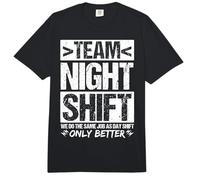 Team Night Shift WE DO The Same Job AS Day Shift ONLY Better Comfort Colors Adult Heavyweight T-Shirt