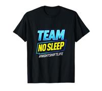Team NO Sleep - Nightshift Nurse Worker T-Shirt