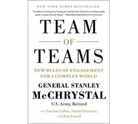 Team of Teams: New Rules of Engagement for a Complex World by McChrystal, General Stanley, Silverman, David, Collins, Tantum, Fussell, Chris (June 4, 2015) Hardcover
