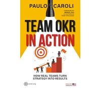 Team OKR in Action: How Real Teams Turn Strategy Into Results