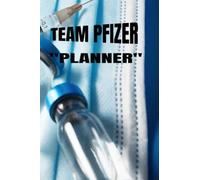 TEAM PFIZER " PLANNER": 6 x 9/ 100 pages/ How to say you have been vaccinated without saying it ?