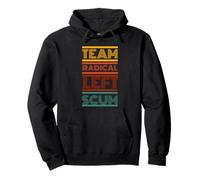 Team Radical Left Scum Apparently Political Sarcastic Funny Pullover Hoodie
