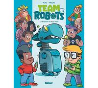Team Robots - Tome 01: La raison du plus fort