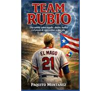 Team Rubio: Una novela sobre orgullo, dinero, lealtad y el precio de representar a una isla