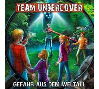 Team Undercover - Team Undercover 11: Gefahr aus dem Weltall