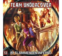 Team Undercover - Team Undercover 13: Im flammenden Inferno