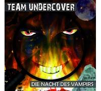Team Undercover - Team Undercover - Folge 4: Die Nacht des Vampirs