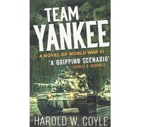 Team Yankee: A Novel of World War III - Paperback / softback NEW Coyle, Harold 0